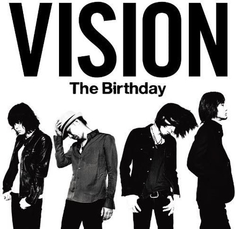 Vision / The Birthday (2012,JPN) : YKのRockでなし日記