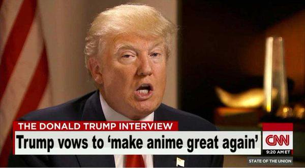 Make Anime great again(偉大なアニメを再び)に関連した画像-01
